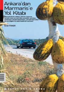 Ankara’dan Marmaris’e  Yol Kitabı                                                                                                                                                                                                                              