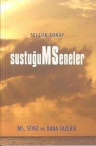 Sustuğum Seneler                                                                                                                                                                                                                                               