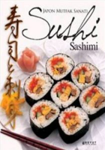 Japon Mutfak Sanatı Sushi Sashimi                                                                                                                                                                                                                              