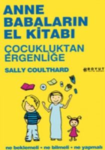 Anne Babaların El Kitabı - Çocukluktan Ergenliğe                                                                                                                                                                                                               