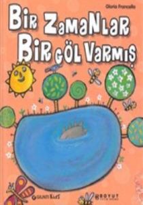 Bir Zamanlar Bir Göl Varmış                                                                                                                                                                                                                                    