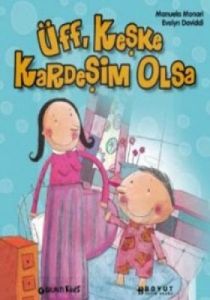 Üff, Keşke Kardeşim Olsa                                                                                                                                                                                                                                       