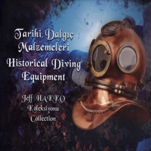 Tarihi Dalgıç Malzemeleri - Historical Diving Equi                                                                                                                                                                                                             