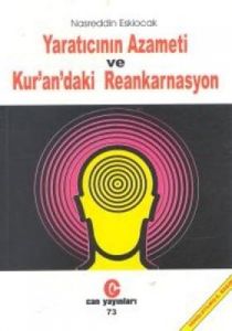 Yaratıcının Azameti ve Kur’an’daki Reankarnasyon                                                                                                                                                                                                               