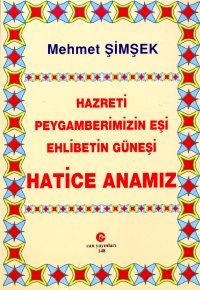 Hazreti Peygamberimizin Eşi Ehlibetin GüneşiHatice                                                                                                                                                                                                             