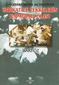 Çağdaşlaşma Açısından Tarikat ve Tekkelerin Kapatı                                                                                                                                                                                                             