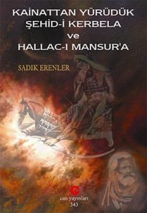 Kainattan Yürüdük Şehid-i Kerbela ve Hallac-ı Mans                                                                                                                                                                                                             