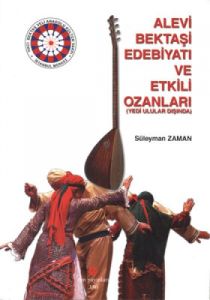 Alevi Bektaşi Edebiyatı ve Etkili Ozanları                                                                                                                                                                                                                     