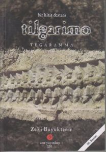 Bir Hitit Destanı Tilgarimo - Tegaramma                                                                                                                                                                                                                        