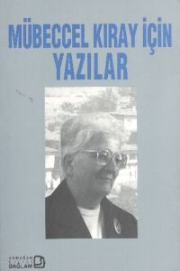 Mübeccel Kıray İçin Yazılar                                                                                                                                                                                                                                    
