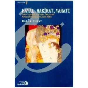 Hayal, Hakikat, Yaratı Adalet Ağaoğlu ve Roman Dün                                                                                                                                                                                                             