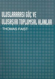 Uluslararası Göç ve Ulusaşırı Toplumsal Alanlar                                                                                                                                                                                                                