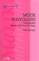 Müzik Sosyolojisi - Sosyolojiden Müzik Kültürüne B                                                                                                                                                                                                             