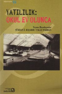 Yatılılık: Okul Ev Olunca                                                                                                                                                                                                                                      