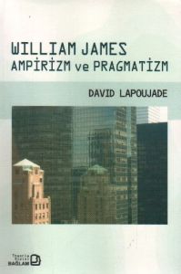 William James Ampirizm ve Pragmatizm                                                                                                                                                                                                                           
