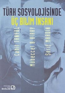 Türk Sosyolojisinde Üç Bilim İnsanı                                                                                                                                                                                                                            