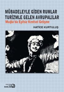 Mübadeleyle Giden Rumlar Turizmle Gelen Avrupalıla                                                                                                                                                                                                             