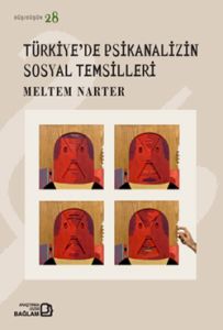 Türkiye’de Psikanalizin Sosyal Temsilleri                                                                                                                                                                                                                      