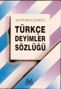 Türkçe Deyimler Sözlüğü                                                                                                                                                                                                                                        