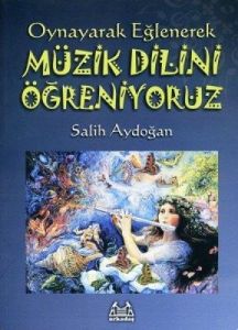 Oynayarak Eğlenerek Müzik Dilini Öğreniyoruz                                                                                                                                                                                                                   