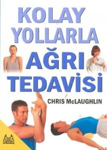 Kolay Yollarla Ağrı Tedavisi                                                                                                                                                                                                                                   
