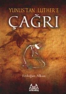 Yunus’tan Luther’e Çağrı                                                                                                                                                                                                                                       