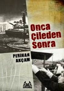 Onca Çileden Sonra                                                                                                                                                                                                                                             