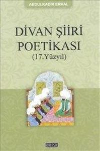 Divan Şiiri Poetikası (17. Yüzyıl)                                                                                                                                                                                                                             