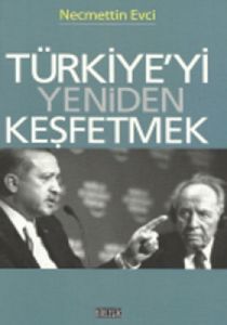 Türkiye’yi Yeniden Keşfetmek                                                                                                                                                                                                                                   