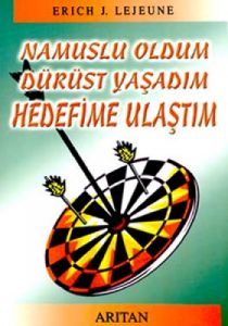Namuslu Oldum Dürüst Yaşadım Hedefime Ulaştım                                                                                                                                                                                                                  