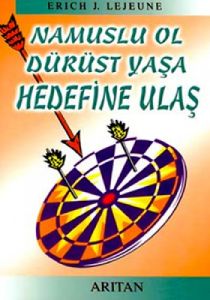Namuslu Ol Dürüst Yaşa Hedefine Ulaş                                                                                                                                                                                                                           