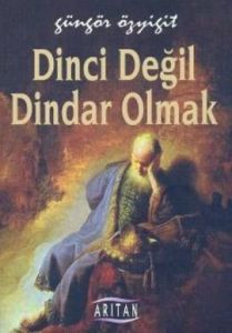Dinci Değil Dindar Olmak                                                                                                                                                                                                                                       