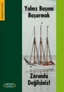 Yalnız Başına Başarmak Zorunda Değilsiniz!                                                                                                                                                                                                                     