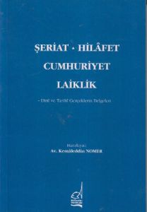 Şeriat, Hilafet, Cumhuriyet, Laiklik                                                                                                                                                                                                                           