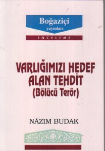 Varlığımızı Hedef Alan Tehdit (Bölücü Terör)                                                                                                                                                                                                                   