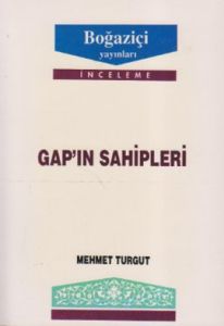 GAP’ın Sahipleri                                                                                                                                                                                                                                               