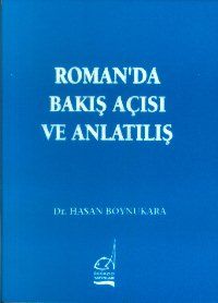 Roman’da Bakış Açısı ve Anlatılış                                                                                                                                                                                                                              