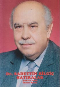 Dr. Sadettin Bilgiç Hatıralar                                                                                                                                                                                                                                  