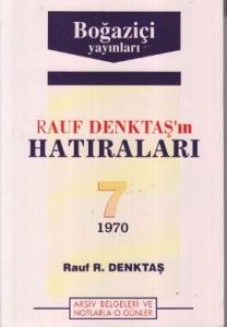 Rauf Denktaş’ın Hatıraları Cilt: 7 1970                                                                                                                                                                                                                        
