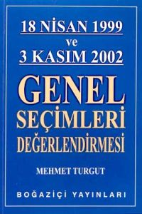 18 Nisan 1999 ve 3 Kasım 2002 Genel Seçimleri Değe                                                                                                                                                                                                             