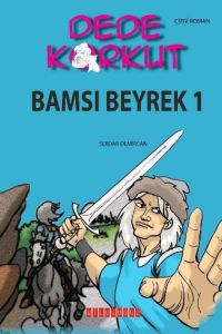 Dede Korkut - Bamsı Beyrek 1                                                                                                                                                                                                                                   