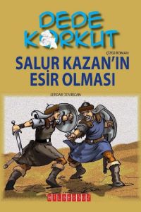 Dede Korkut - Salur Kazan’ın Esir Olması                                                                                                                                                                                                                       