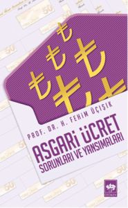 Asgari Ücret Sorunları ve Yansımaları                                                                                                                                                                                                                          