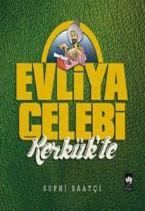 Evliya Çelebi Kerkük’te                                                                                                                                                                                                                                        
