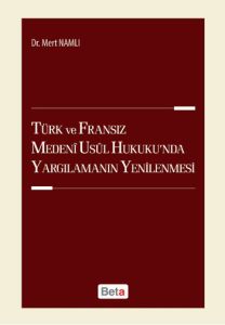 Türk ve Fransız Medeni Usul Hukuku’nda Yargılamanı                                                                                                                                                                                                             