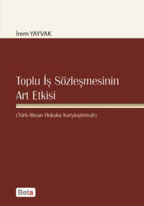 Toplu İş Sözleşmesinin Art Etkisi                                                                                                                                                                                                                              