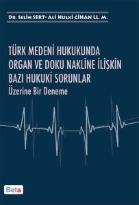 Türk Medeni Hukukunda Organ ve Doku Nakline İlişki                                                                                                                                                                                                             