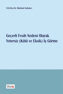 Geçerli Fesih Nedeni Olarak Yetersiz (Kötü ve Eksi                                                                                                                                                                                                             