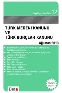 Türk Medeni Kanunu ve Türk Borçlar Kanunu                                                                                                                                                                                                                      