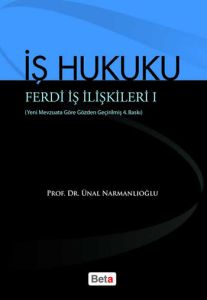 İş Hukuku Ferdi İş İlişkileri                                                                                                                                                                                                                                  